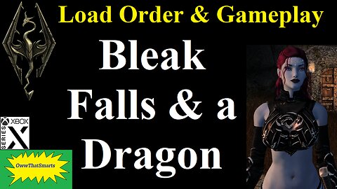 Skyrim - Load Order & Gameplay - Bleak Falls and a Dragon