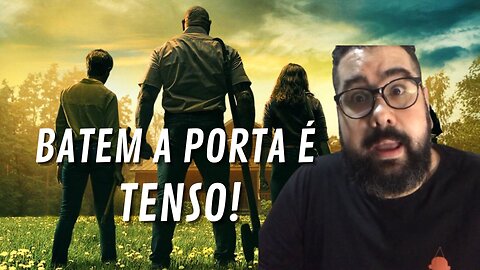 BATEM À PORTA É O NOVO FILME DE SUSPENSE E HORROR DE M. NIGHT SHYAMALAN DIRETOR DE SEXTO SENTIDO