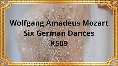 Wolfgang Amadeus Mozart Six German Dances K509
