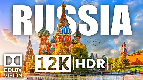 Russia 12K HDR 60fps Dolby Vision Demo