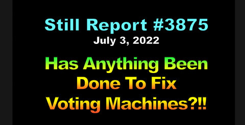 Has Anything Been Done to Fix Voting Machines?!!, 3875