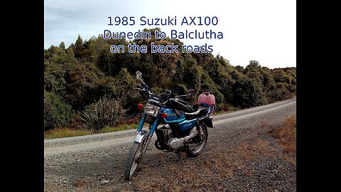 1985 Suzuki AX100 - Dunedin to Balclutha staying off the highway