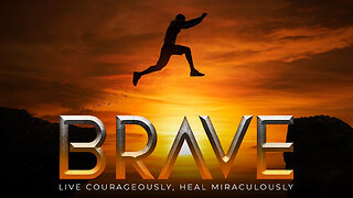 Brave Bonus Episode - Live Courageously Health Miraculously