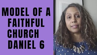 Model of a Faithful Church - Daniel 6
