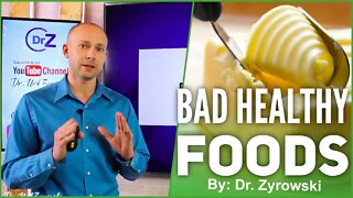 Bad Healthy Foods | Beware!