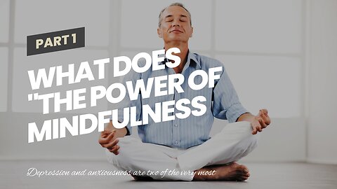 What Does "The Power of Mindfulness Meditation in Managing Depression and Anxiety Symptoms" Do?