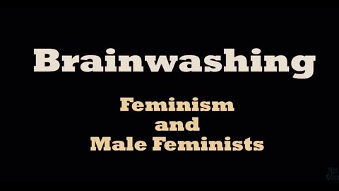 Brainwashing: Feminism and Male Feminists
