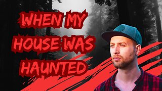 when my house was haunted