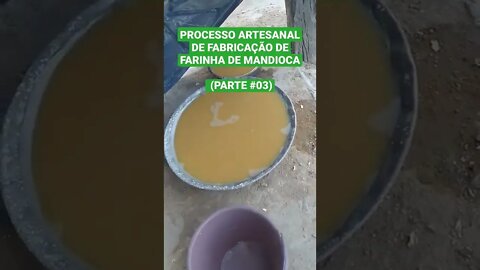 PROCESSO ARTESANAL DE FABRICAÇÃO DE FARINHA DE MANDIOCA (PARTE #03)