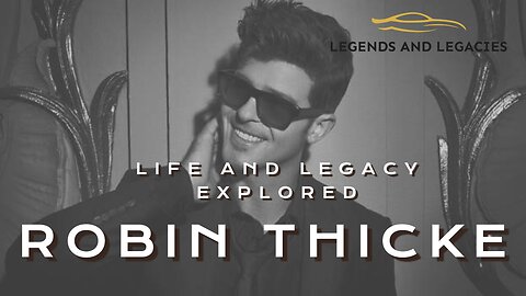 Robin Thicke: Life and Legacy Explored