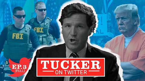 Tucker On Twitter - Ep. 3 - Trump Arrested?