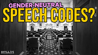 Gender-Neutral Speech Codes | Dumbest Bill in America