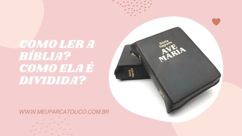 Como LER a Bíblia? Como ela é dividida? Bate papo site meu par católico #catolicos