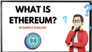 What is Ethereum? Explained in Simple English.