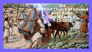 592 - FOJC Radio - The First Church Of Ichabod - David Carrico 7-21-2023