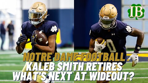 Kaleb Smith Retires From Notre Dame - What's Next At Wide Receiver