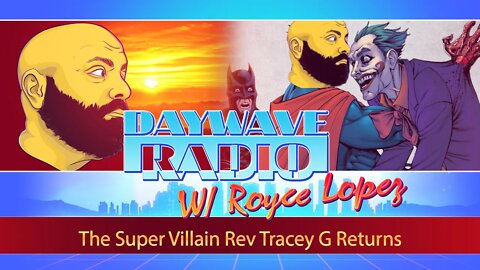 The Super Villain Rev Tracey G Returns | Daywave Clip