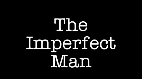 The Imperfect Man