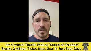 Jim Caviezel Thanks Fans as 'Sound of Freedom' Breaks 2 Million Ticket Sales Goal in Just Four Days