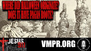 01 Nov 23, Jesus 911: Halloween’s Origin: Pagan Roots?