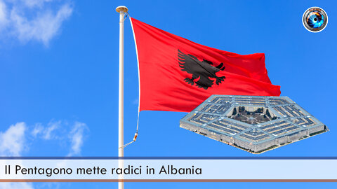 Il Pentagono mette radici in Albania