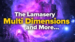The Lamasery, Multi-Dimensions & More!