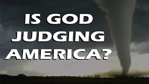 IS GOD JUDGING AMERICA?
