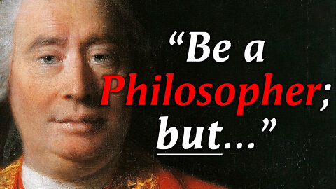 Influentual Quotes by the Scottish Enlightenment Philosopher... DAVID HUME