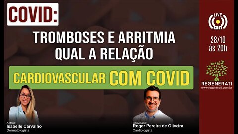 Covid, tromboses e arritmia. Qual a relação Cardiovascular com Covid 19