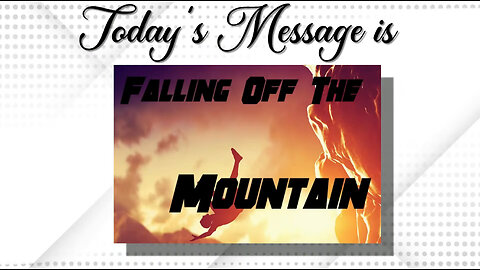 "Falling Off The Mountain" Pastor Hobbs