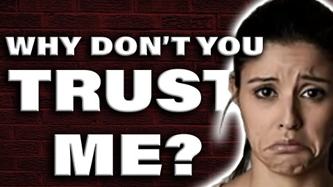 "If We Don't Have Trust In Our Relationship, We Don't Have Anything!"