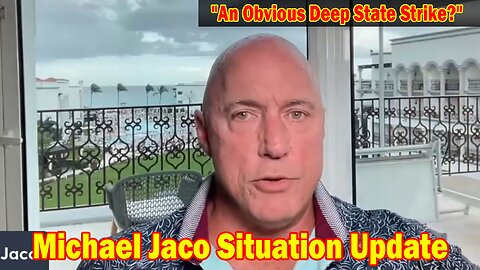 Michael Jaco Situation Update Dec 11: "An Obvious Deep State Strike?"