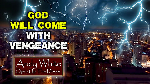 Andy White: God Will Come With Vengeance