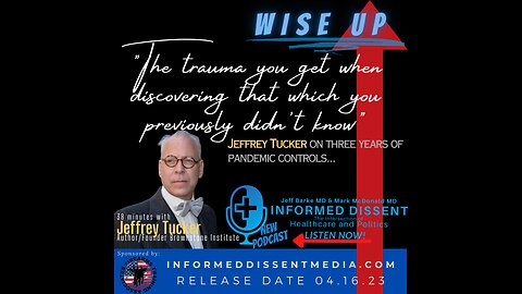 Informed Dissent-Jeffrey Tucker-Wise Up