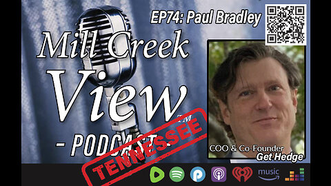 Mill Creek View Tennessee Podcast EP74 Paul Bradley COO Get Hedge Interview & More 4 4 23