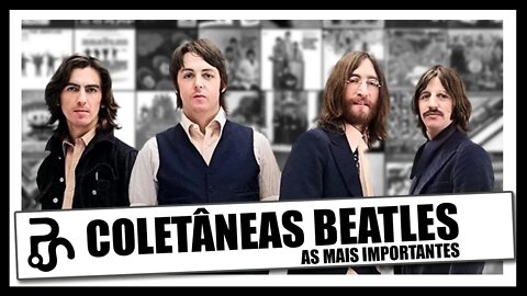 Coletâneas Beatles | As principais | Pitadas do Sal