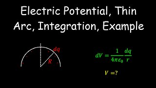 Electric Potential, Thin Arc, Centre, Integration, Example - Physics