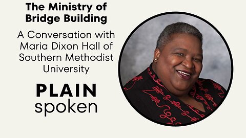 The Ministry of Bridge Building - A Conversation with Maria Dixon Hall