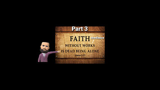 Faith without works (obedience) is dead being alone-Part 2! Faith alone to make it 2 heaven is a lie