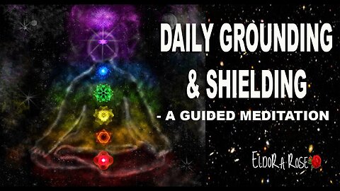 GROUNDING & SHIELDING TOOLS + MEDITATION