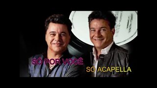 CEZAR & PAULINHO/ SÓ POR VOCÊ /ACAPELLA