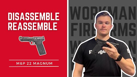 How to Disassemble and Reassemble Smith & Wesson's New M&P 22 Magnum