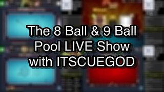 The 8 Ball & 9 Ball Pool LIVE Show with ITSCUEGOD