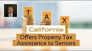 California Offers Property Tax Assistance to Eligible Seniors