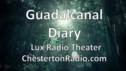 Guadalcanal Diary - Lux Radio Theater