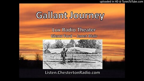 Gallant Journey - Glenn Ford - Janet Blair - Lux Radio Theatre
