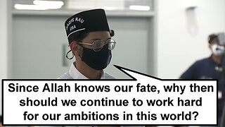 Since Allah knows our fate, why then should we continue to work hard for our ambitions in this world