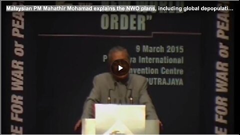 Malaysian PM Mahathir Mohamad explains the NWO plans