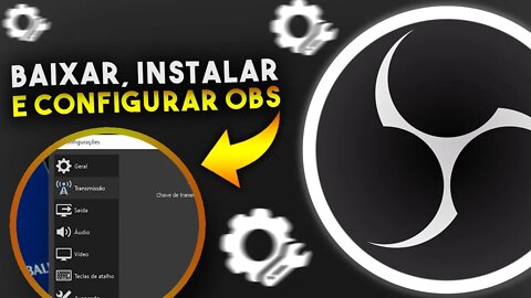 Como BAIXAR, INSTALAR e CONFIGURAR o OBS STUDIO (ATUALIZADO 2022)