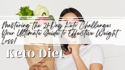 Mastering the 21-Day Keto Challenge: Your Ultimate Guide to Effective Weight Loss